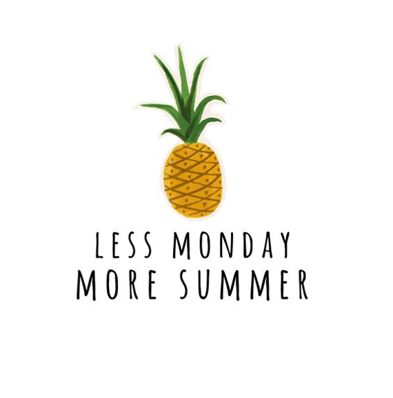 Less Monday More Summer